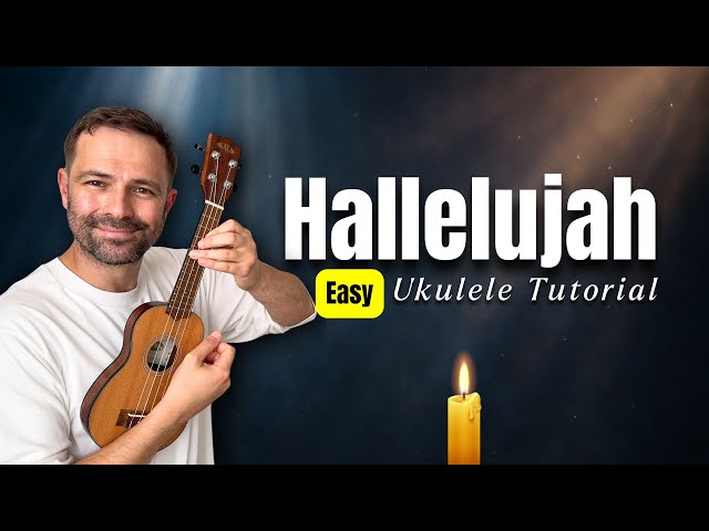 Hallelujah – Easy Ukulele Tutorial for Beginners (Step by Step)