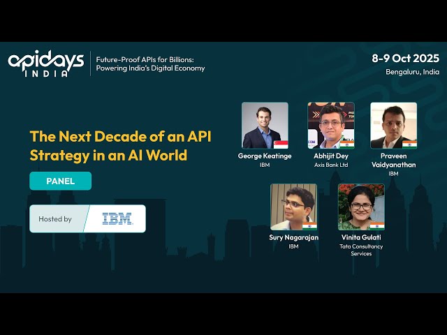 The Next Decade of an API Strategy in an AI World - Panel Discussion #apidaysindia