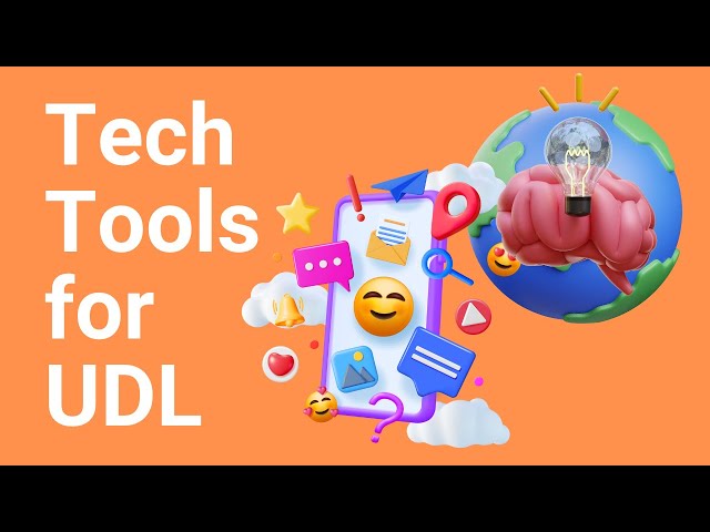 Tech Tools for Universal Design for Learning (UDL)