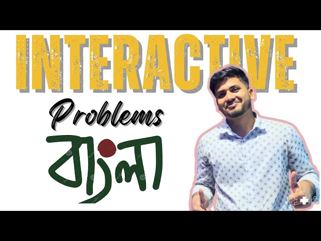 How to Solve Interactive Problems | Step-by-Step Guide for Competitive Programming | Bangla