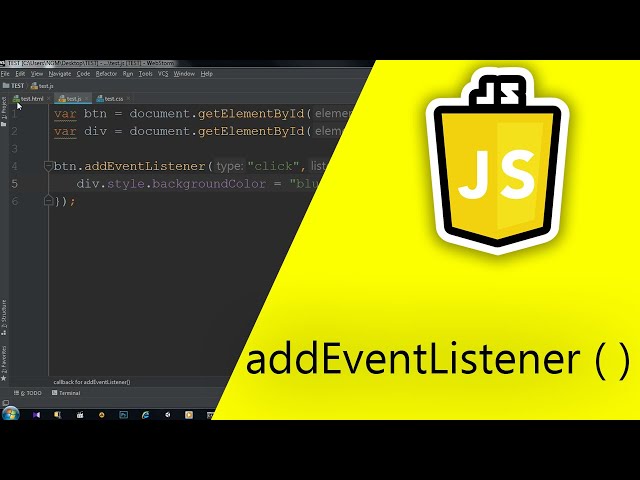 addEventListener (  )   ---   How to get Click Event