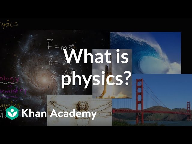 Introduction to physics | One-dimensional motion | Physics | Khan Academy