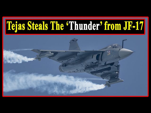 India’s LCA Tejas SteaIs The ‘Thunder’ from JF-17