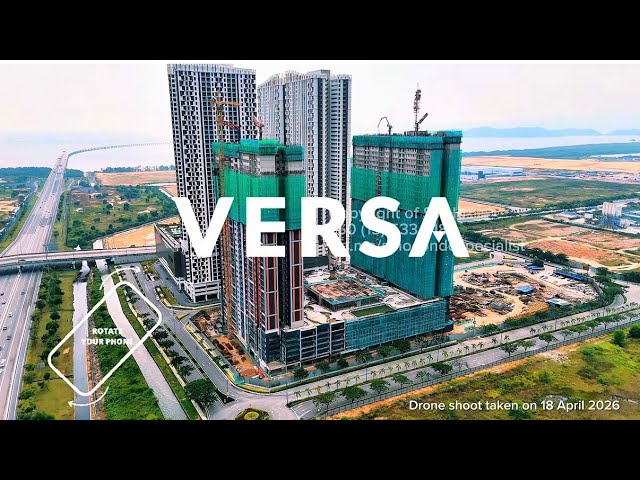 VERSA Batu Kawan | An Exclusive Quarterly Update on Site Progress as April 2026