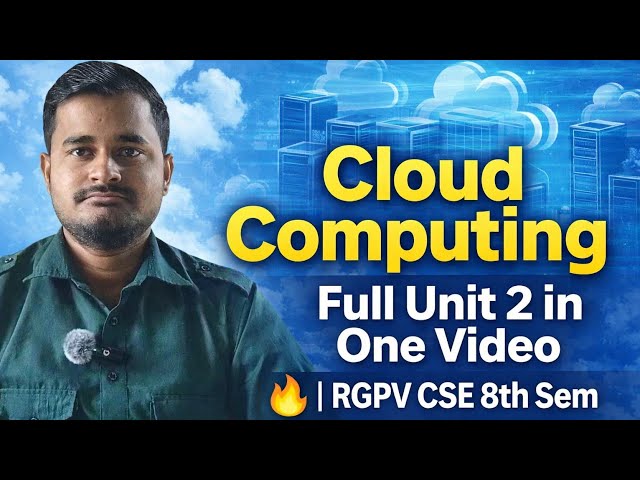 Cloud Computing Full Unit 2 in One Video 🔥 | RGPV CSE 8th Sem