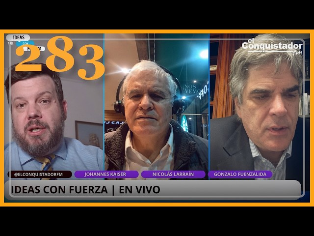 Ideas con Fuerza #283 | Gonzalo Fuenzalida, Nicolas Larraín y Johannes Kaiser