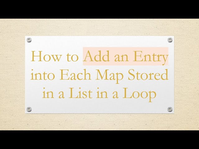 How to Add an Entry into Each Map Stored in a List in a Loop