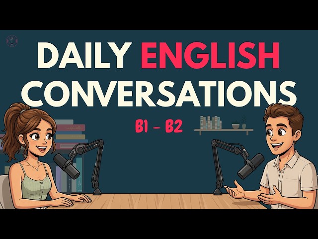 English Podcast To Learn English: Real Conversations For Intermediate Learners!