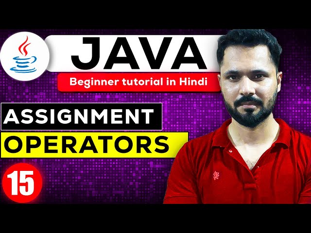 Java tutorial in Hindi for beginners #15 Assignment Operators | Assignment Operators in JAVA