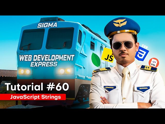 JavaScript Strings | Sigma Web Development Course - Tutorial #60