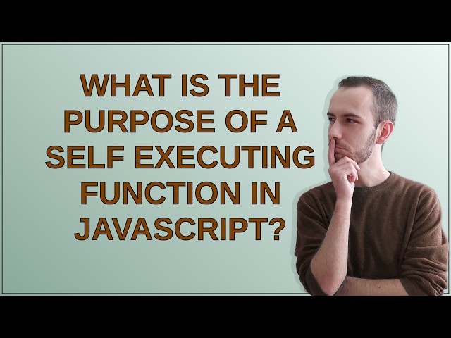 What is the purpose of a self executing function in javascript?