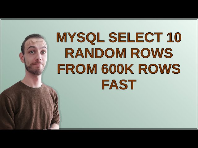 MySQL select 10 random rows from 600K rows fast