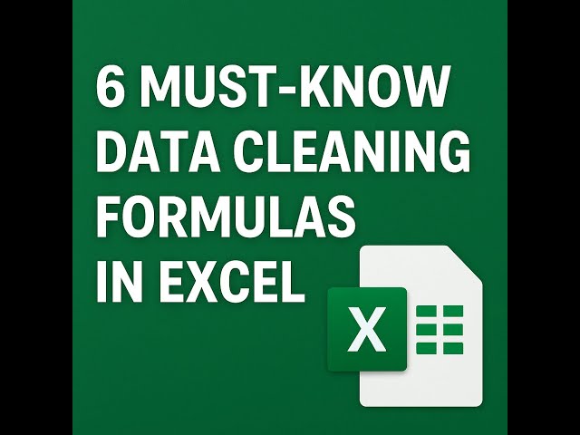 Six must know Data Cleaning formulas in 6 Minutes
