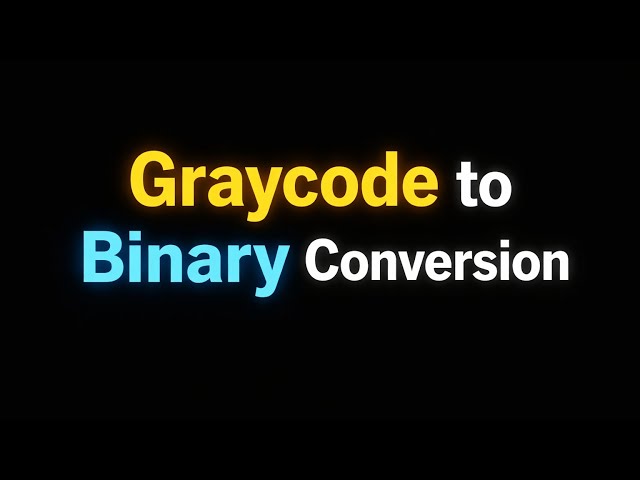 Graycode to Binary Conversion || Number System Conversion @codewithmastertech