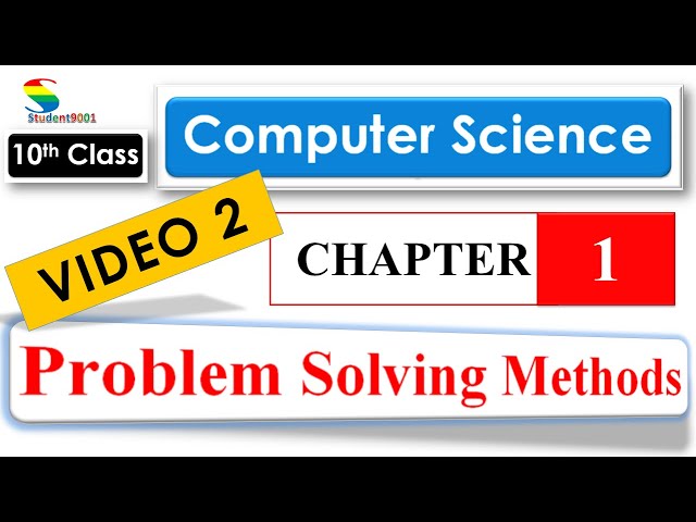 Problem Solving Methods||10th Computer Science|| Lecture #2