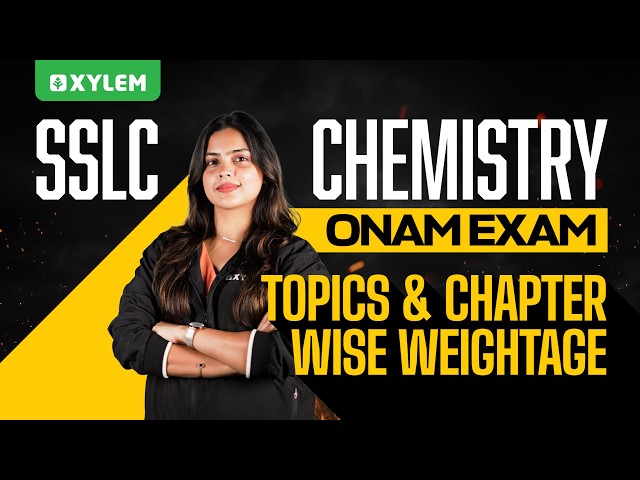 SSLC Chemistry | Onam Exam Topics & Chapter Wise Weightage | Xylem SSLC