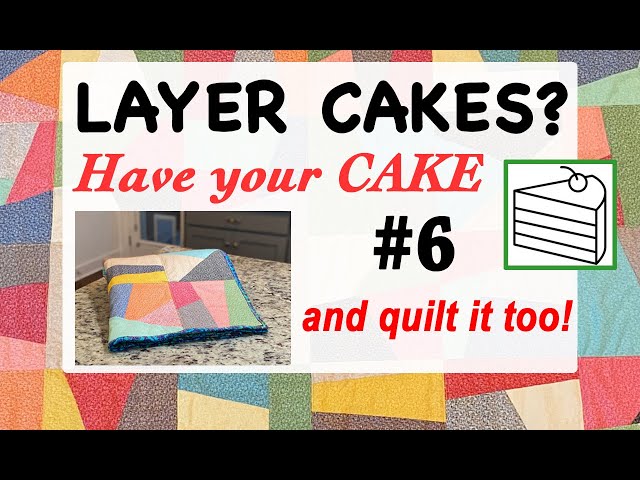 🍰 LAYER CAKE #6 QUILT  PATTERN TUTORIAL 🍰  | Beginner Friendly! | QUILT IN A DAY - START TO FINISH!