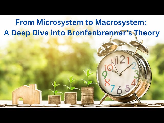 From Microsystem to Macrosystem: A Deep Dive into Bronfenbrenner’s Theory #psychology