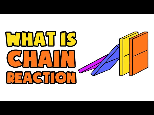 What is Chain Reaction | Explained in 2 min