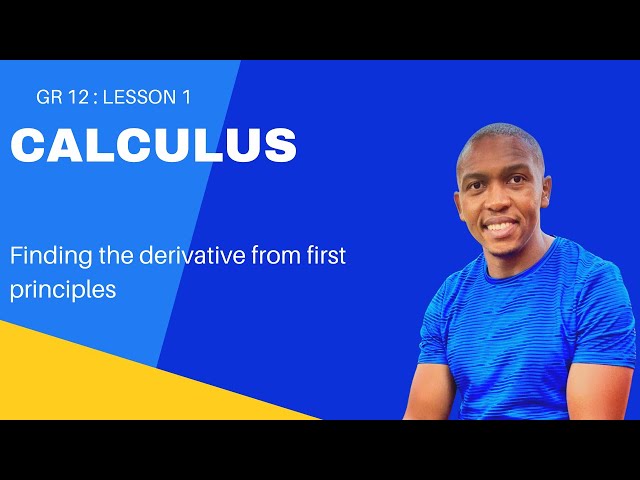 Grade 12 Calculus Lesson 1 | Finding the Derivative from First Principles | Mlungisi Nkosi