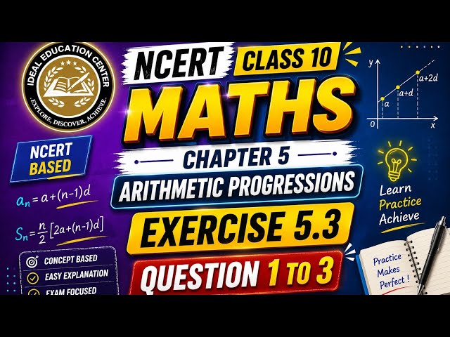 NCERT CLASS 10 MATHS CHAPTER 5 EXERCISE 5.3 QUE 1 TO 3 ( TILL SUM 6)