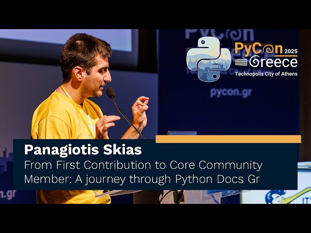Panagiotis Skias - From First Contribution to Core Community Member: A journey through PythonDocsGr