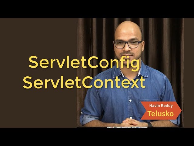 ServletConfig and ServletContext