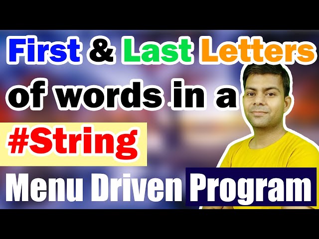 First and Last letter of words in a Sentence | String Menu Driven Program in Java | ICSE Class 10,11