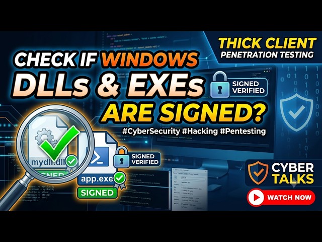 DLL & EXE Digital Signature Verification in Thick Client Applications | Why Code Signing Matters