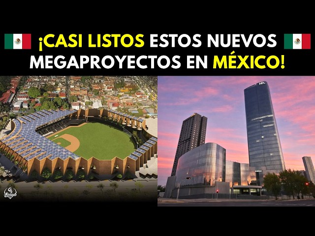 5 MEGAPROYECTOS PARA MÉXICO A DÍAS DE SU INAUGURACIÓN 