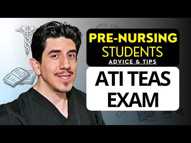 Pre-Nursing Students ATI TEAS Exam | Everything You Need to Know