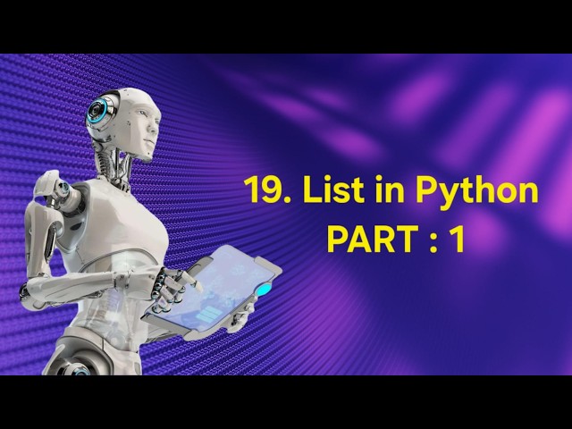 19. List in Python : PART 1 1️⃣ | AI & ROBOTICS 🤖