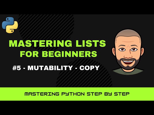 Python Lists Masterclass for Beginners – #5 Mutability & Copies Explained (Stop Side Effects
