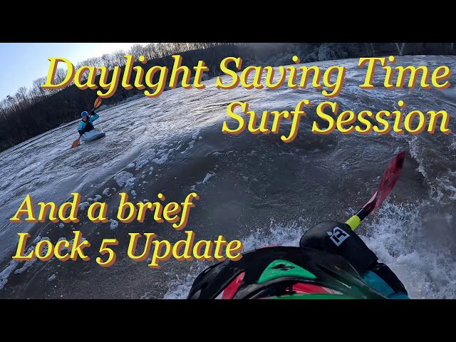 Lock 5 Update and DST Surf Session: Dead Cow, Corner Wave, Skull Island 7.69-7.60, 2024-03-11