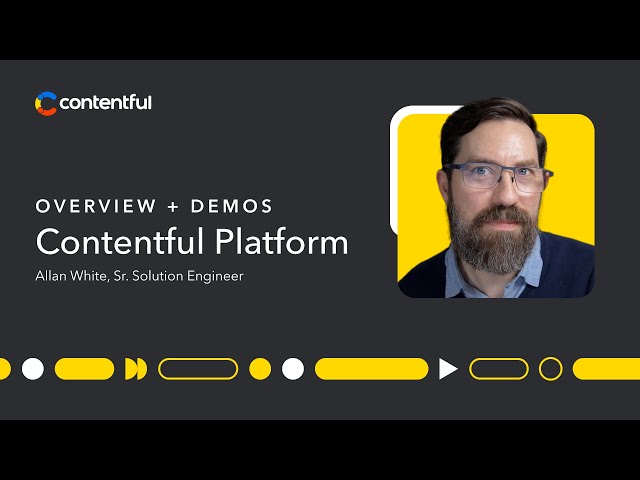 Contentful Platform: Overview + Demo