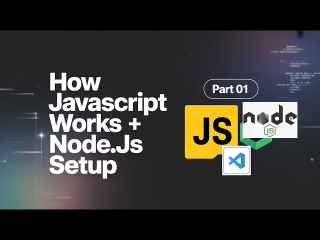 How JavaScript Works + Node.js Installation | Full JavaScript Backend Course (Ep 1) #javascript #cse