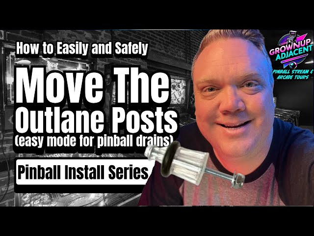 How to Move Outlane Posts in a Pinball Machine - less ball drains more fun