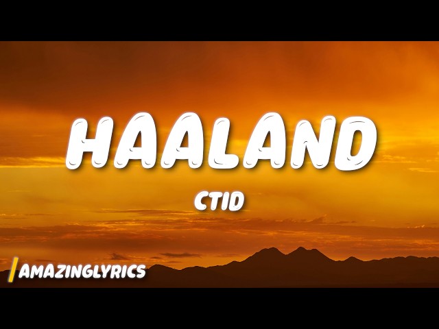 CTID - Haaland (Ha Ha Ha) (Lyrics)