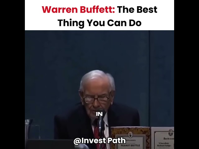 Warren Buffett On The Best Thing You Can Do