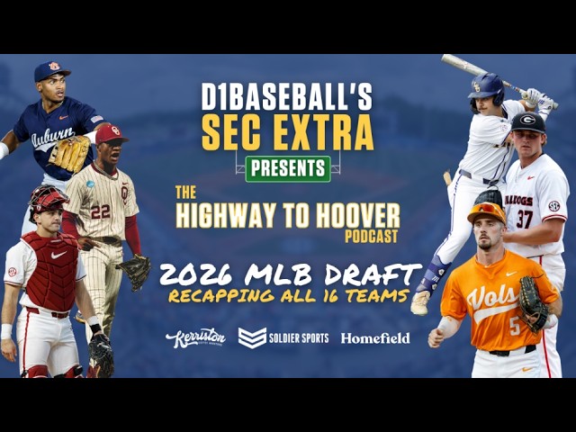 Recapping the MLB Draft in the SEC [Highway To Hoover]