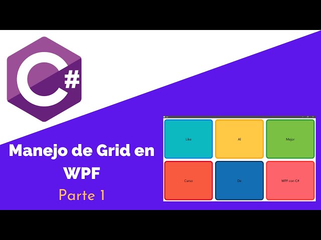 Curso WPF con C# -1. Presentación y manejo de grid panel. (Parte 1/2)