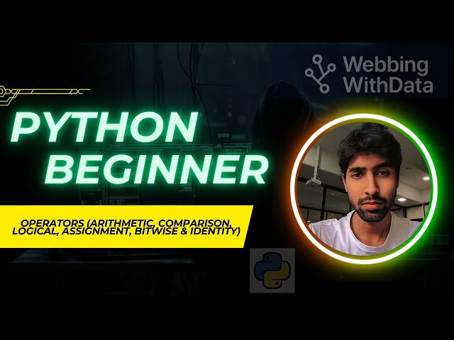 Python Operators Explained  | Arithmetic, Comparison, Logical, Assignment, Bitwise & Identity