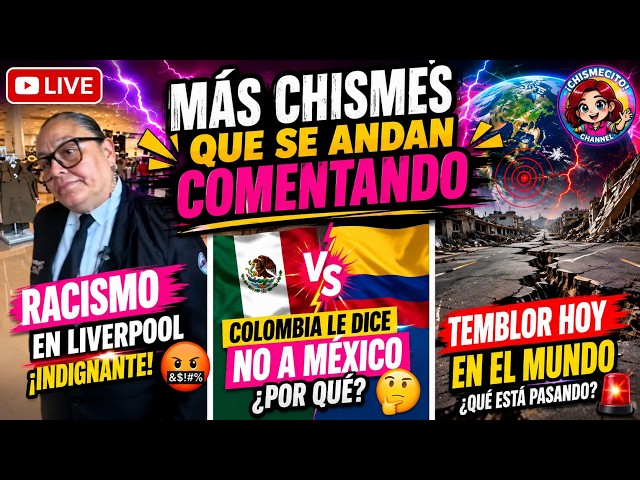 ¡📱CHISMENUZAMOS: Racismo en Liverpool, MAS TEMBLORES, Los TOPOS rechazados en COLOMBIA