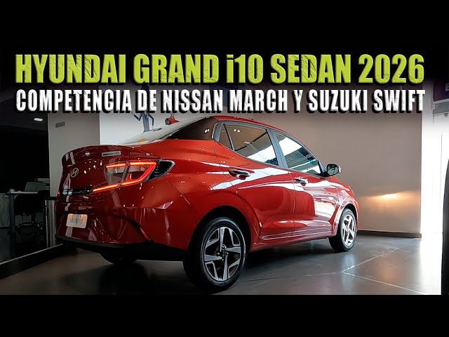 HYUNDAI GRAND i10 SEDAN 2026 I TELL YOU PRICES AND EVERY DETAIL