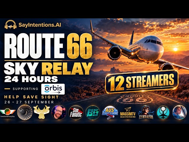 Microsoft Flight Simulator 2024 -  SayIntentions 24 hour Route 66 event Continue