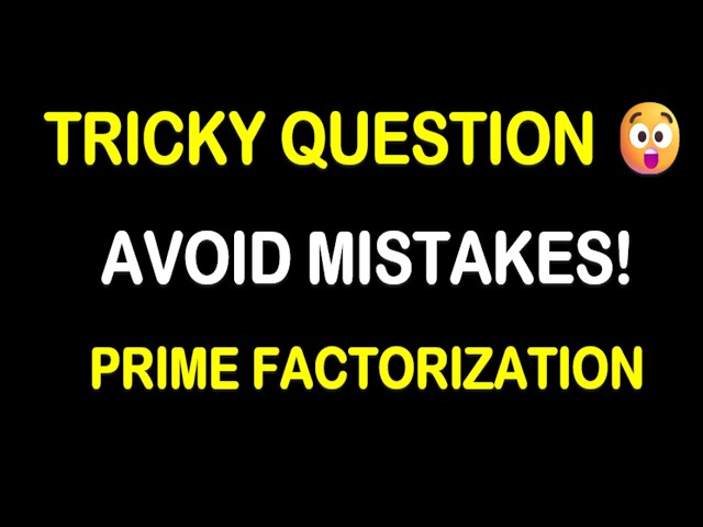 Tricky Word Problems on Prime Factorization | Easy Step-by-Step Explanation | CBSE ICSE | Part-2