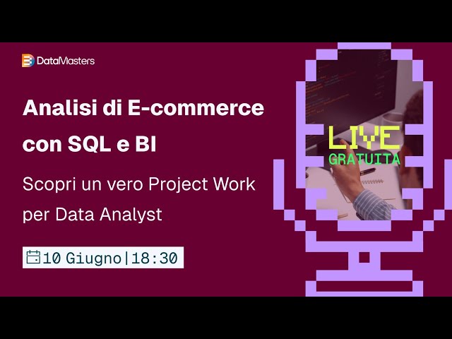 Analisi di E-commerce con SQL e BI: scopri un vero Project Work per Data Analyst