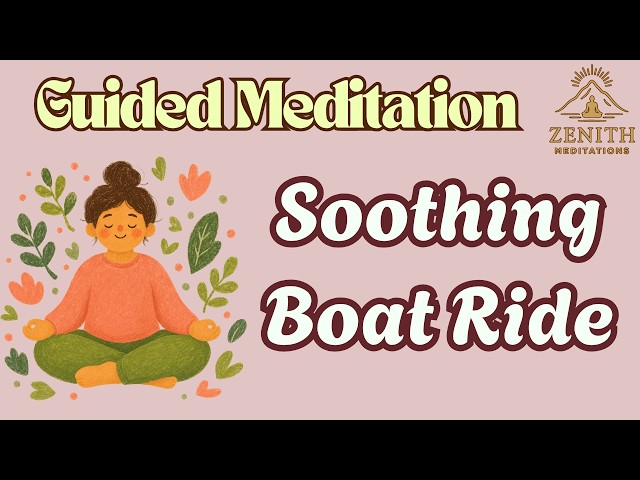 Soothing Boat Ride | 12 Minute Guided Meditation | Nature Visualization