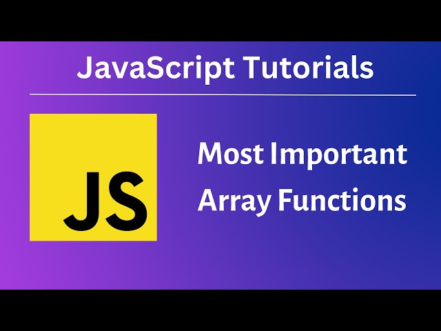 Most Important ARRAY FUNCTIONS | JavaScript Tutorials | Absolute Beginners | Ep 9