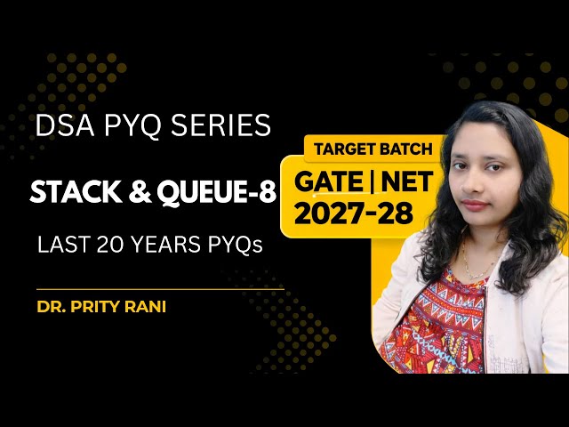 Stack & Queue-8 | Gate/UGC NET PYQs | DSA PYQs